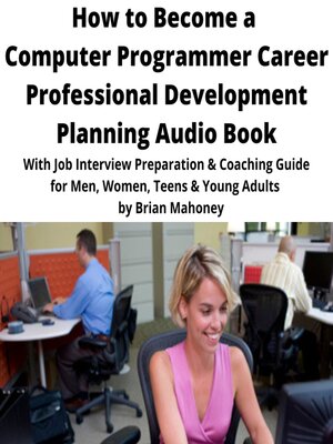 cover image of How to Become a Computer Programmer Career Professional Development Planning Audio Book